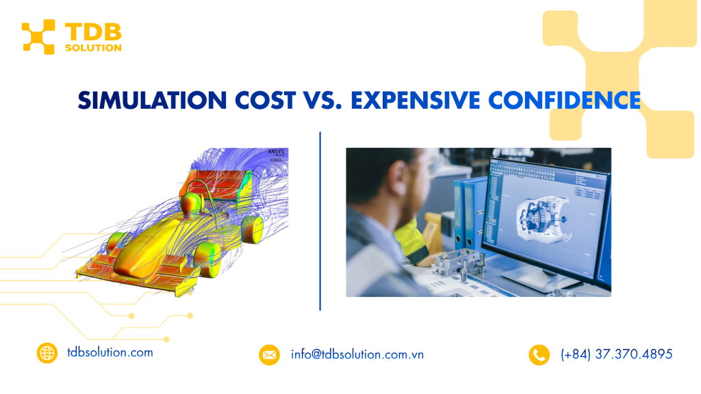Simulation Cost vs. Expensive Confidence: Khi mô phỏng không đồng nghĩa với quyết định đúng