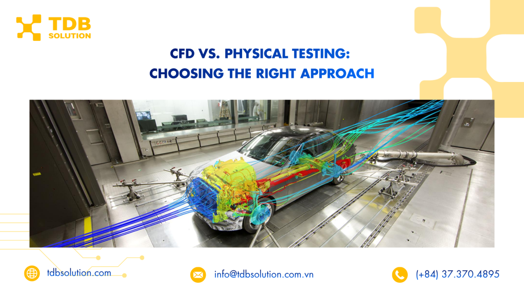 Khi nào nên dùng CFD thay cho Physical Testing?